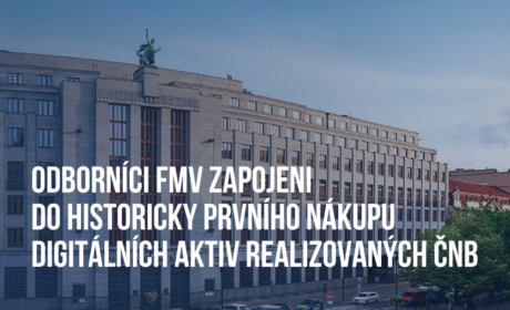 Odborníci FMV zapojeni do historicky prvního nákupu digitálních aktiv realizovaných ČNB