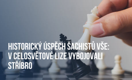 Historický úspěch šachistů VŠE: V celosvětové lize vybojovali stříbro