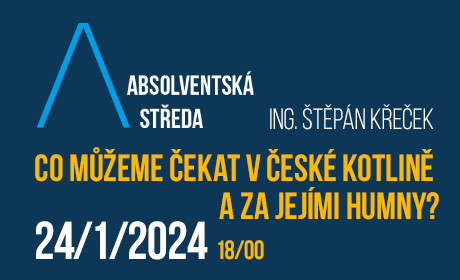 Absolventská středa: Co můžeme čekat v české kotlině a za jejími humny? /24. 1./